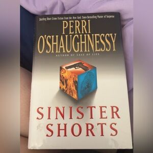 Sinister Shorts - Hard Cover. Author: Perri O’shaughnessy.